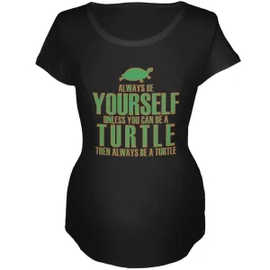 Always Be Yourself Turtle Maternity Soft T Shirt